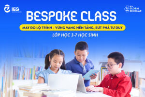 Giới thiệu Bespoke Class - Lớp học may đo cho năng lực của riêng con